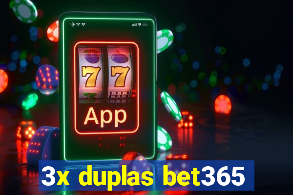 3x duplas bet365